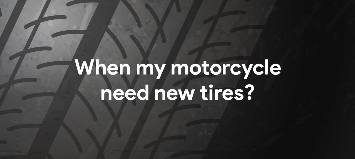 When my motorcycle or scooter need new tires?